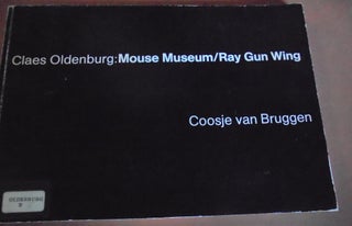 Item #156756 Claes Oldenburg: The Mouse Museum, The Ray Gun Wing. Coosje van Bruggen