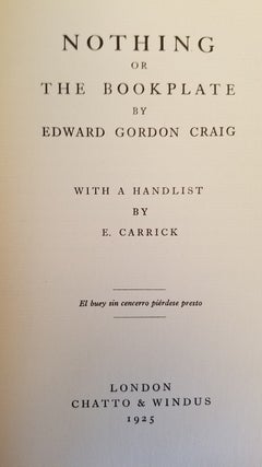 NOTHING OR THE BOOKPLATE...WITH A HANDLIST BY E. CARRIcK