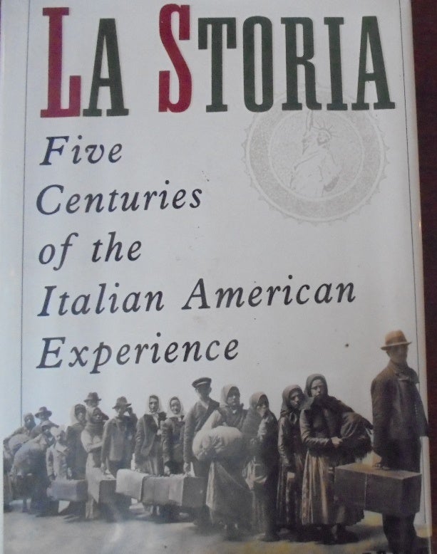 Item #156851 La Storia: Five Centuries of the Italian American Experience. Jerre Mangione, Ben Morreale.