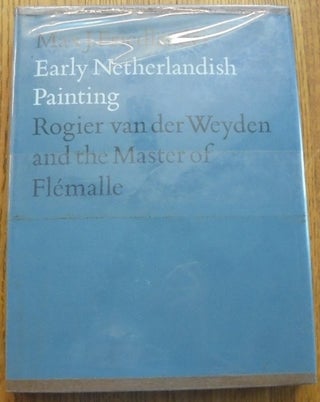 Item #156873 Early Netherlandish Painting, Volume II: Rogier van der Weyden and the Master of...