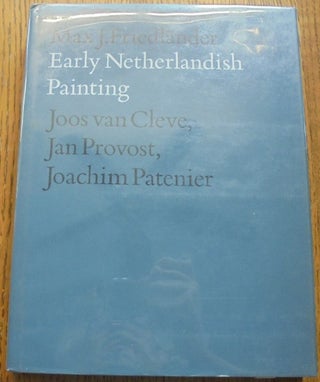 Item #156881 Early Netherlandish Painting, Volume IX, Parts I and II: Joos van Cleve, Jan...