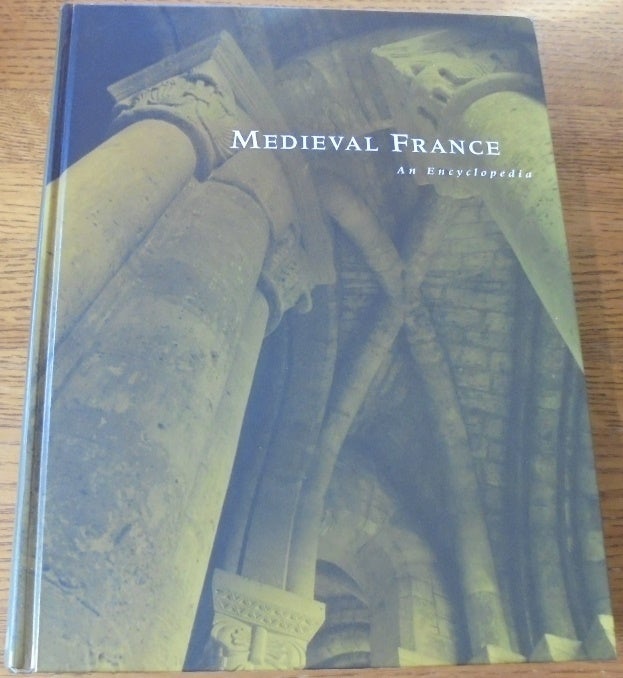 Medieval France: An Encyclopedia | William W. Kibler, Grover A. Zinn