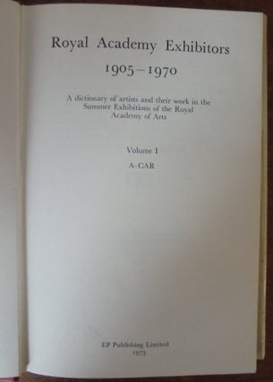 Royal Academy Exhibitors, 1905-1970. A dictionary of artists and their work in the summer exhibitions of the Royal Academy of Arts, (Complete Set, 6 Volumes)