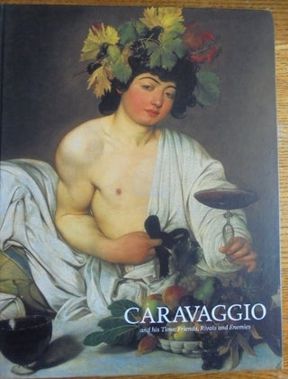 Item #157090 Caravaggio and His Time: Friends, Rivals and Enemies (150th Anniversary of...
