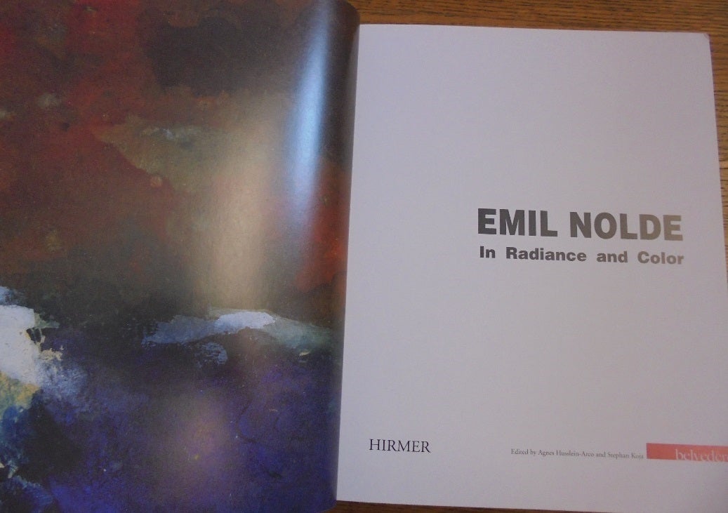 Emil Nolde: In Radiance and Color | Agnes Husslein-Arco, Stephan Koja