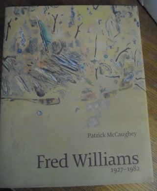 Item #157181 Fred Williams 1927-1982. Patrick McCaughey