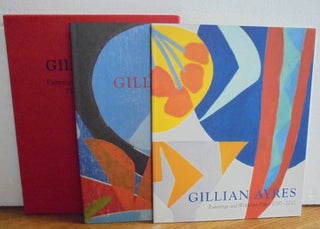 Item #157182 Gillian Ayres: Paintings and Works on Paper 2010-2012 & Gillian Ayres: the Complete...