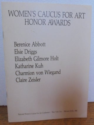 Item #157193 Women's Caucus for Art Honor Awards: Berenice Abbott, Elsie Driggs, Elizabeth...