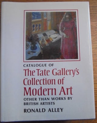 Item #157206 Catalogue of The Tate Gallery's Collection of Modern Art Other than Works by British...