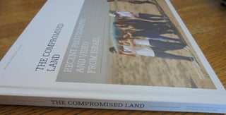 The Compromised Land: Recent Photography and Video from Israel