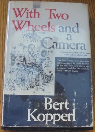 Item #157223 With Two Wheels and a Camera. Bert Kopperl