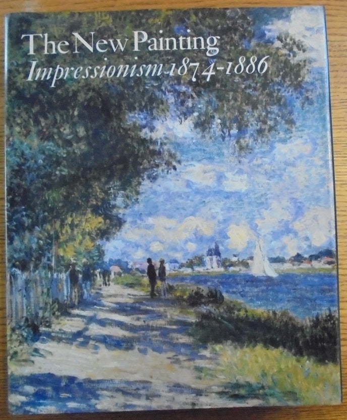 The New Painting Impressionism 1874 1886 by Charles S. Moffett on Mullen Books