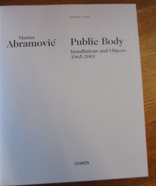 Marina Abramovic Public Body: Installations and Objects 1965-2001