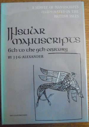 Item #157274 A Survey of Manuscripts Illuminated in the British Isles, Volume One: Insular...