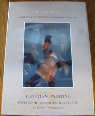 Item #157280 Venetian Painting: Fourteenth to Eighteenth Centuries (The Hermitage Catalogue of...
