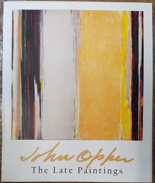 Item #157287 John Opper : the late paintings. Louis Newman, Preface