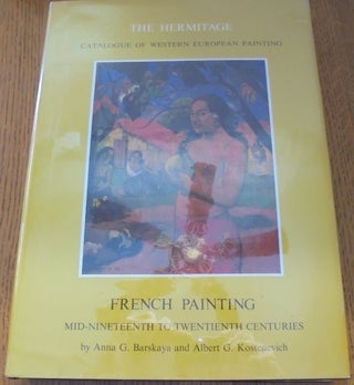Item #157292 French Painting: Mid-Nineteenth to Twentienth [sic] Centuries (The Hermitage...