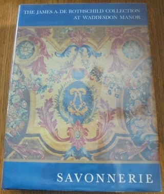 Item #157298 The Savonnerie: Its History, The Waddesdon Collection (The James A. de Rothschild...