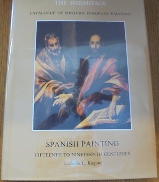 Item #157301 Spanish Painting: Fifteenth to Nineteenth Centuries (The Hermitage Catalogue of...