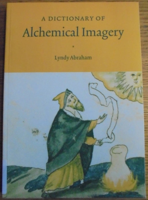 Item #157321 A Dictionary of Alchemical Imagery. Lyndy Abraham.