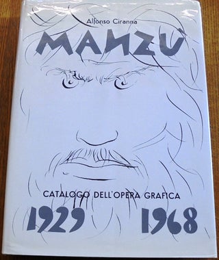 Item #157329 MANZU Catalogo Delle Opere Grafiche [incisioni e litografie], 1929-1968. Alfonso...