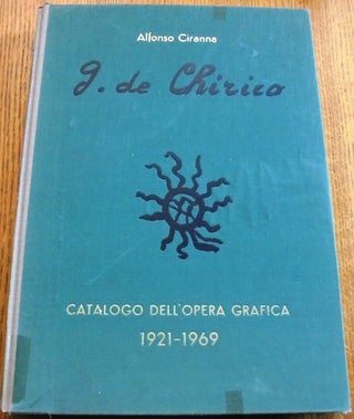 Item #157331 Giorgio de Chirico: Catalogo delle Opere Grafiche [incisioni e litografie],...