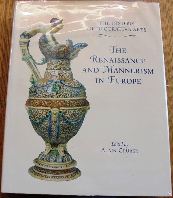 Item #157335 The Renaissance and Mannerism in Europe. Alain Gruber.