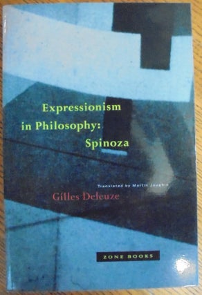 Item #157359 Expressionism in Philosophy: Spinoza. Gilles Deleuze
