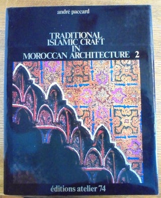 Traditional Islamic craft in Moroccan architecture (2 Volumes)