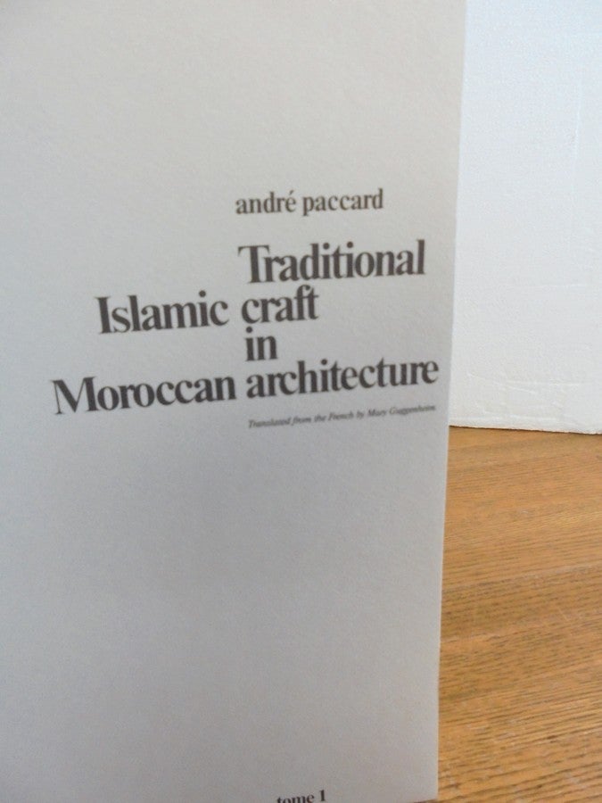 Traditional Islamic craft in Moroccan architecture 2 Volumes