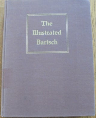 Item #157400 The Illustrated Bartsch, Volume 13. Adam von Bartsch, Walter L. Strauss