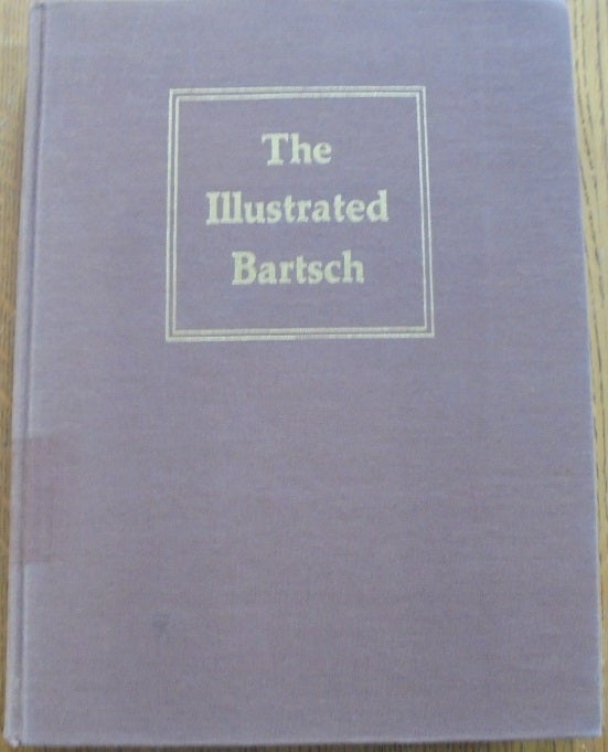 Item #157400 The Illustrated Bartsch, Volume 13. Adam von Bartsch, Walter L. Strauss.