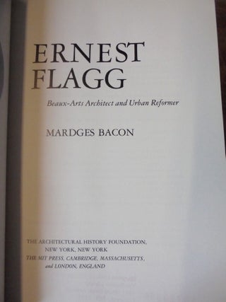 Ernest Flagg: Beaux-Arts Architect and Urban Reformer (American Monograph Series)
