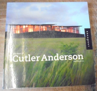 Item #157434 THE BEST OF CUTLER ANDERSON ARCHITECTS. Allician Kennedy, Teresa Morrow, Sheri Olson