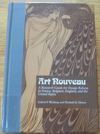 Item #157442 Art Nouveau: A Research Guide for Design Reform in France, Belgium, England, and the...