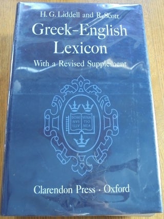 Item #157443 A Greek-English Lexicon. Henry George Liddell, Robert Scott