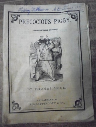 Item #157462 Precocious Piggy (Indestructible Edition). Thomas Hood