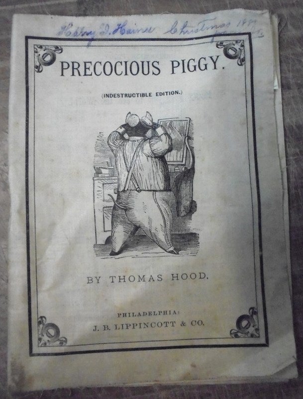 Item #157462 Precocious Piggy (Indestructible Edition). Thomas Hood.