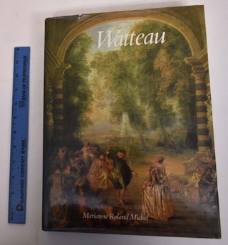 Item #15755 Watteau: An Artist of the Eighteenth Century. Marianne Roland Michel