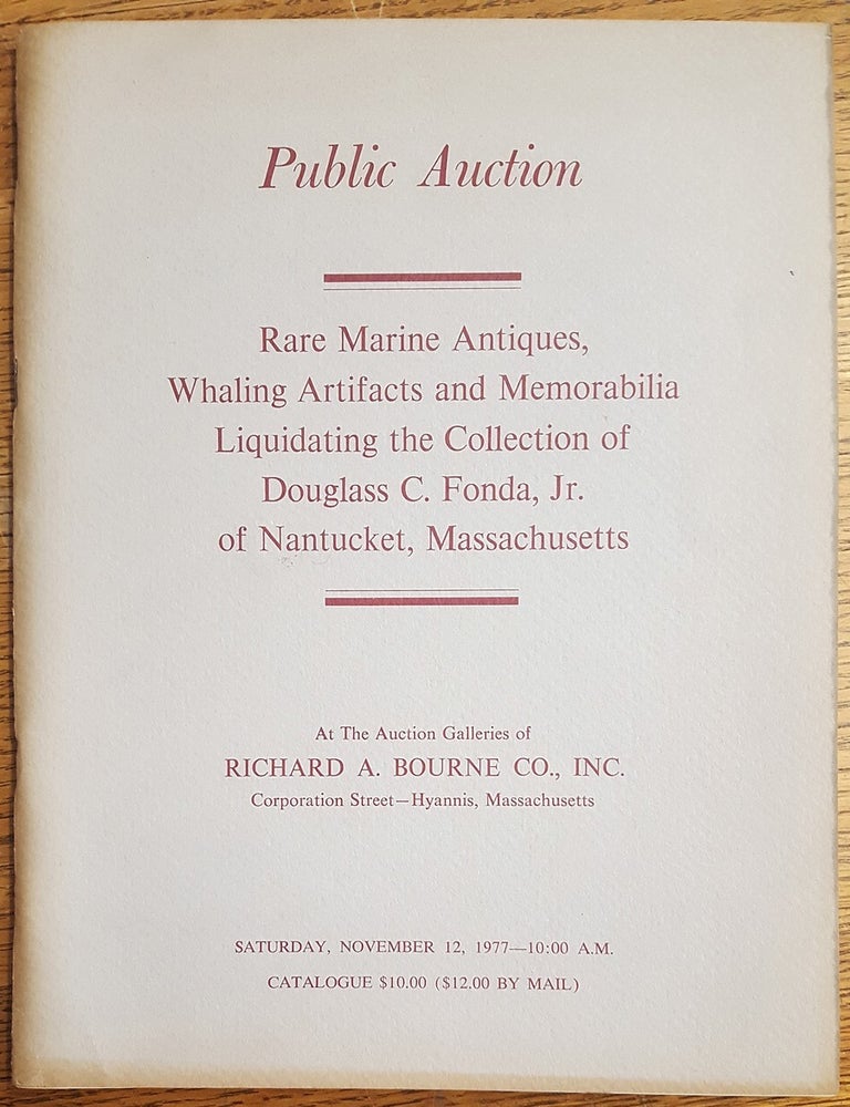 Item #157629 Rare marine antiques, whaling artifacts and memorabilia. Liquidating the Collection of Douglass C. Fonda, Jr. of Nantucket, Massachusetts