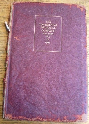 Item #157640 The Continental Insurance Company of New York, 1853-1905: A Historical Sketch....