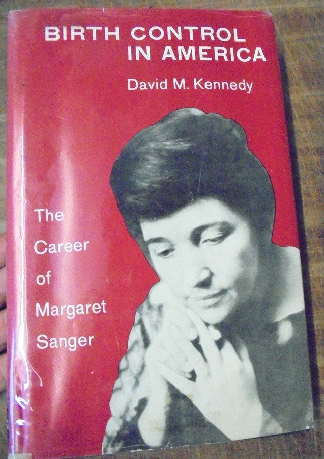 Item #157650 Birth Control in America: The Career of Margaret Sanger. David M. Kennedy.