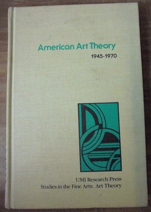 Item #157708 American Art Theory 1945-1970. Stewart Buettner