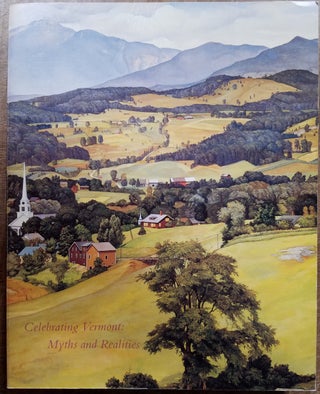 Item #157715 Celebrating Vermont: Myths and Realities. Richard H. Saunders, Virginia M....