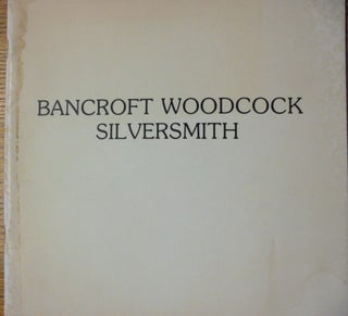 Item #157936 Bancroft Woodcock Silversmith. Roland H. Woodward