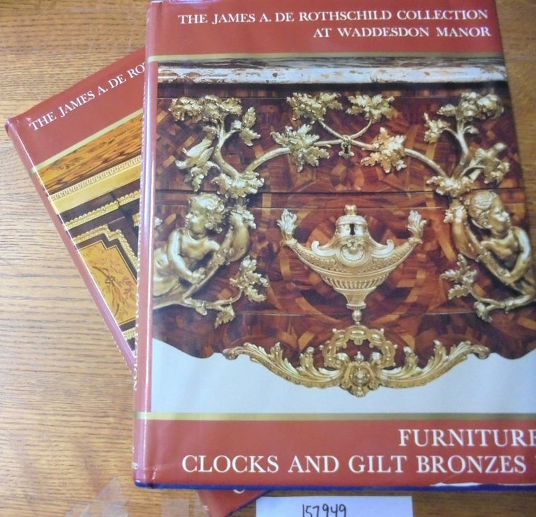 Item #157949 Furniture, Clocks and Gilt Bronzes (The James A. de Rothschild Collection at Waddesdon Manor) (2-volume set). Geoffrey De Bellaigue.