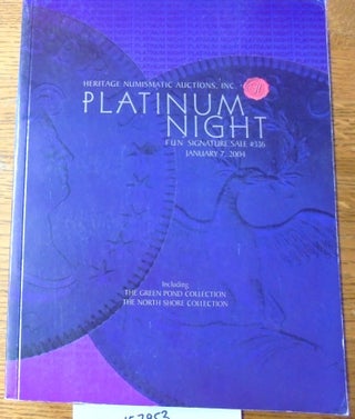 Item #157953 Platinum Night: Fun Signature Sale #336, January 7, 2004. Inc Heritage Numismatic...
