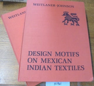 Item #157961 Design Motifs on Mexican Indian Textiles (Artes Americanae, 1) (2-volume set)....