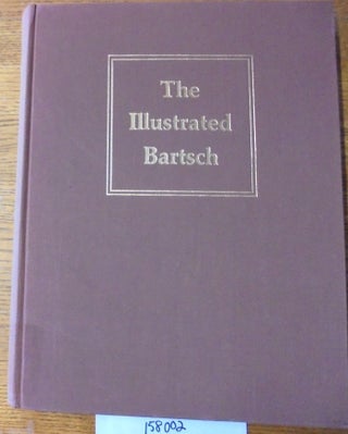 Item #158002 The Illustrated Bartsch, Volume 31. Adam von Bartsch, Walter L. Strauss, Suzanne...