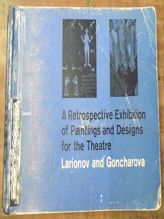 Item #158010 A Retrospective Exhibition of Paintings and Designs for the Theatre. Larionov and...